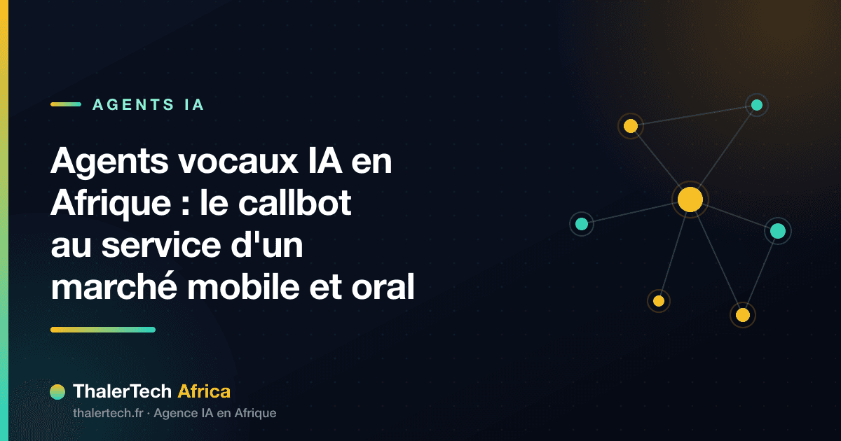Agents vocaux IA en Afrique : le callbot au service d'un marché mobile et oral