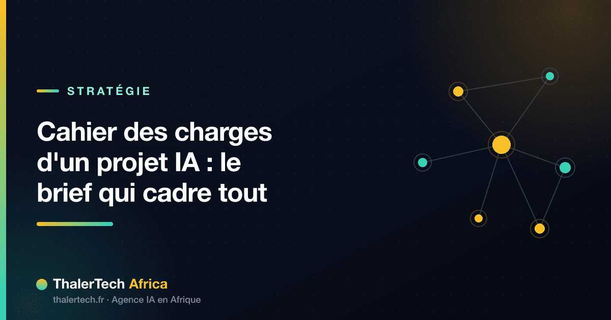 Cahier des charges d'un projet IA : le brief qui cadre tout