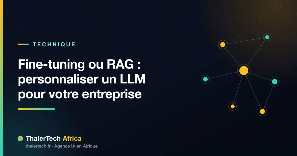 Fine-tuning ou RAG : personnaliser un LLM pour votre entreprise