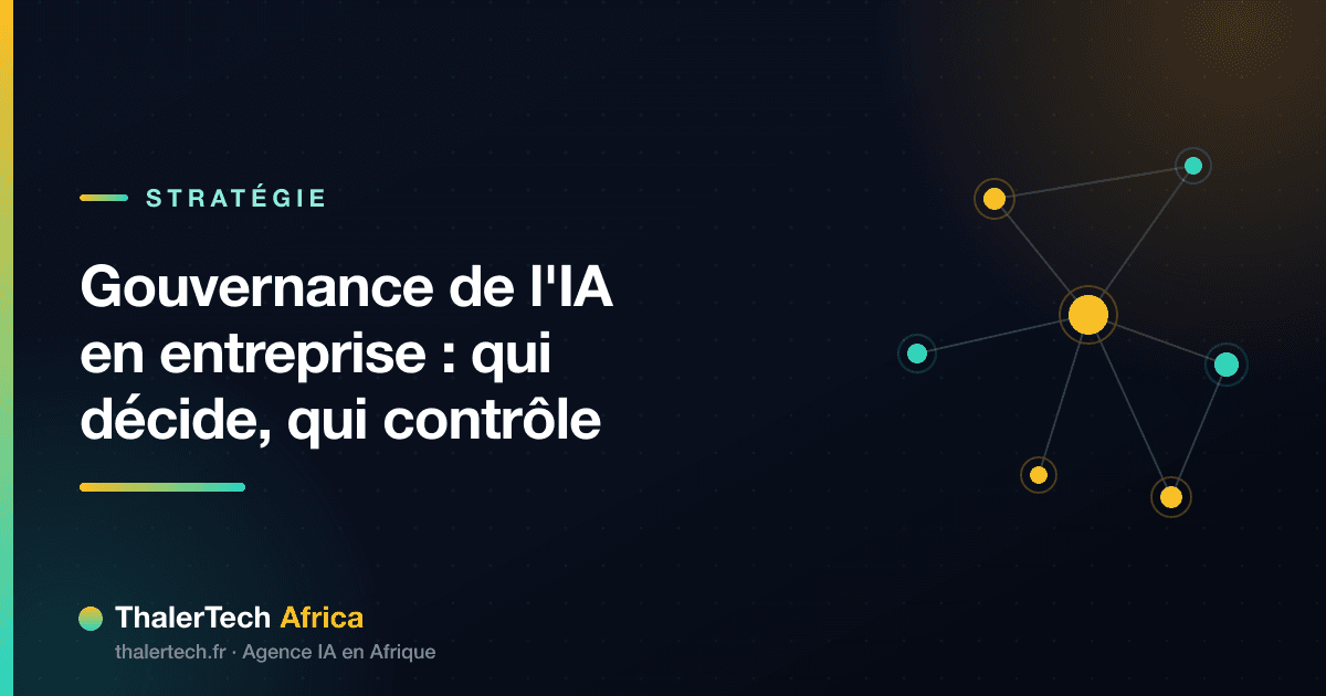 Gouvernance de l'IA en entreprise : qui décide, qui contrôle