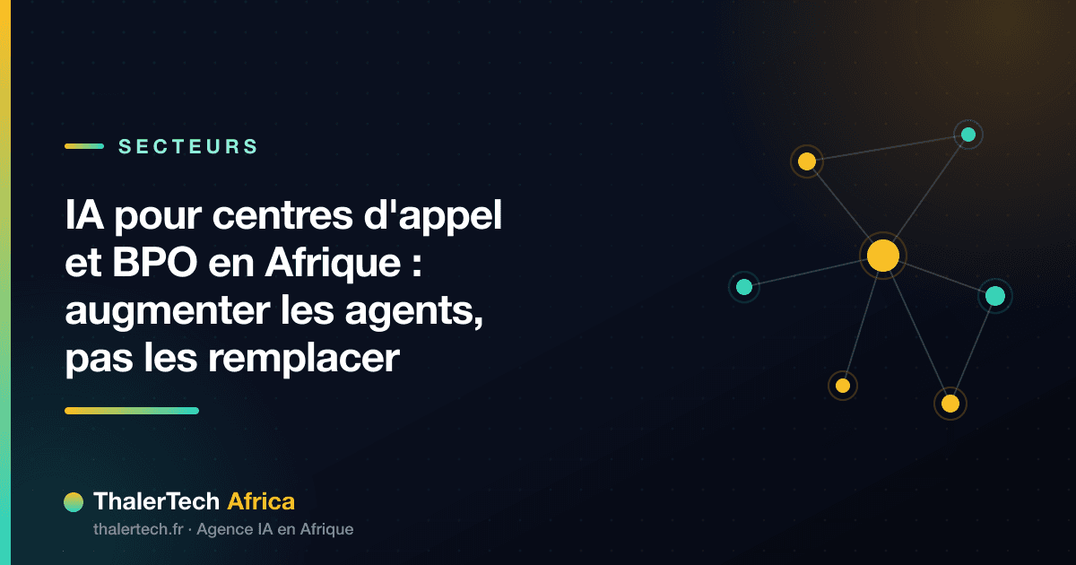 IA pour centres d'appel et BPO en Afrique : augmenter les agents, pas les remplacer