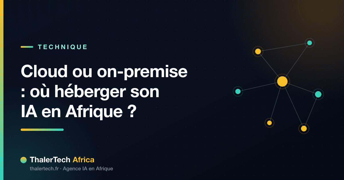 Cloud ou on-premise : où héberger son IA en Afrique ?