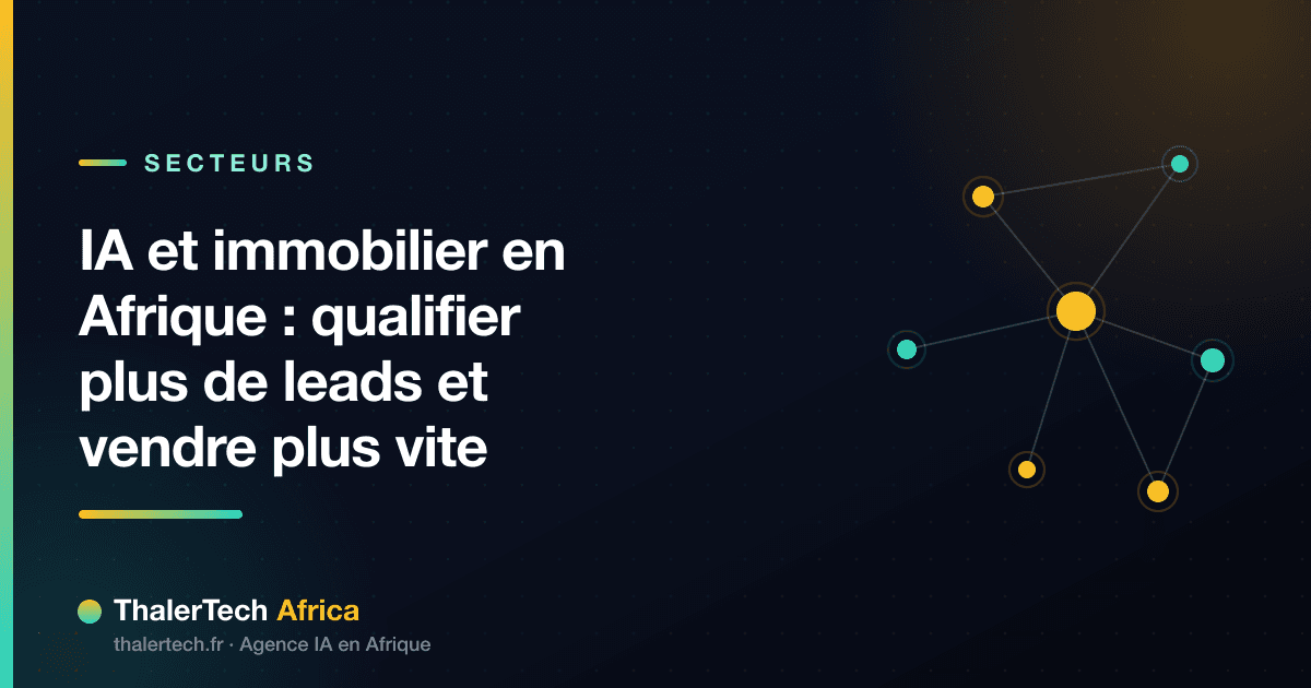 IA et immobilier en Afrique : qualifier plus de leads et vendre plus vite