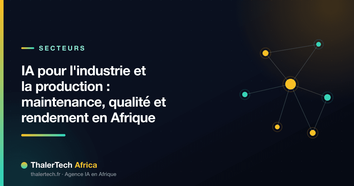 IA pour l'industrie et la production : maintenance, qualité et rendement en Afrique