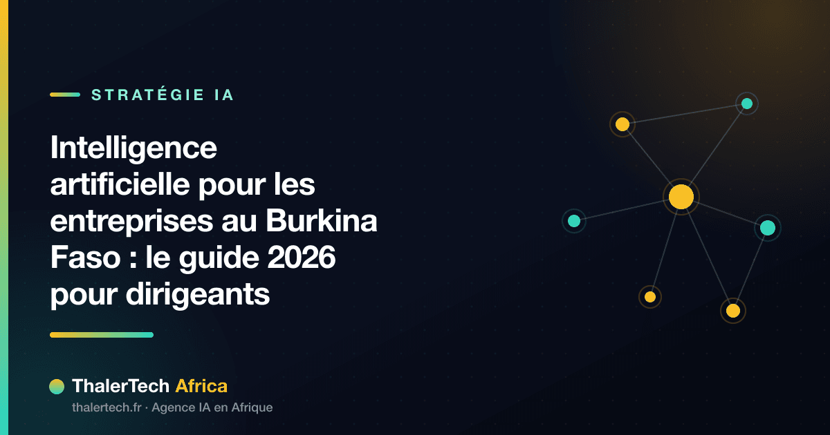 Intelligence artificielle pour les entreprises au Burkina Faso : le guide 2026 pour dirigeants
