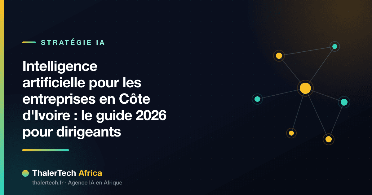 Intelligence artificielle pour les entreprises en Côte d'Ivoire : le guide 2026 pour dirigeants