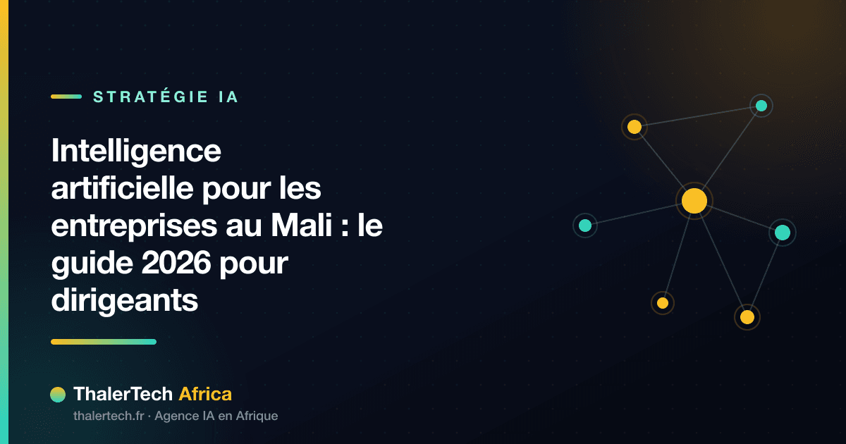 Intelligence artificielle pour les entreprises au Mali : le guide 2026 pour dirigeants